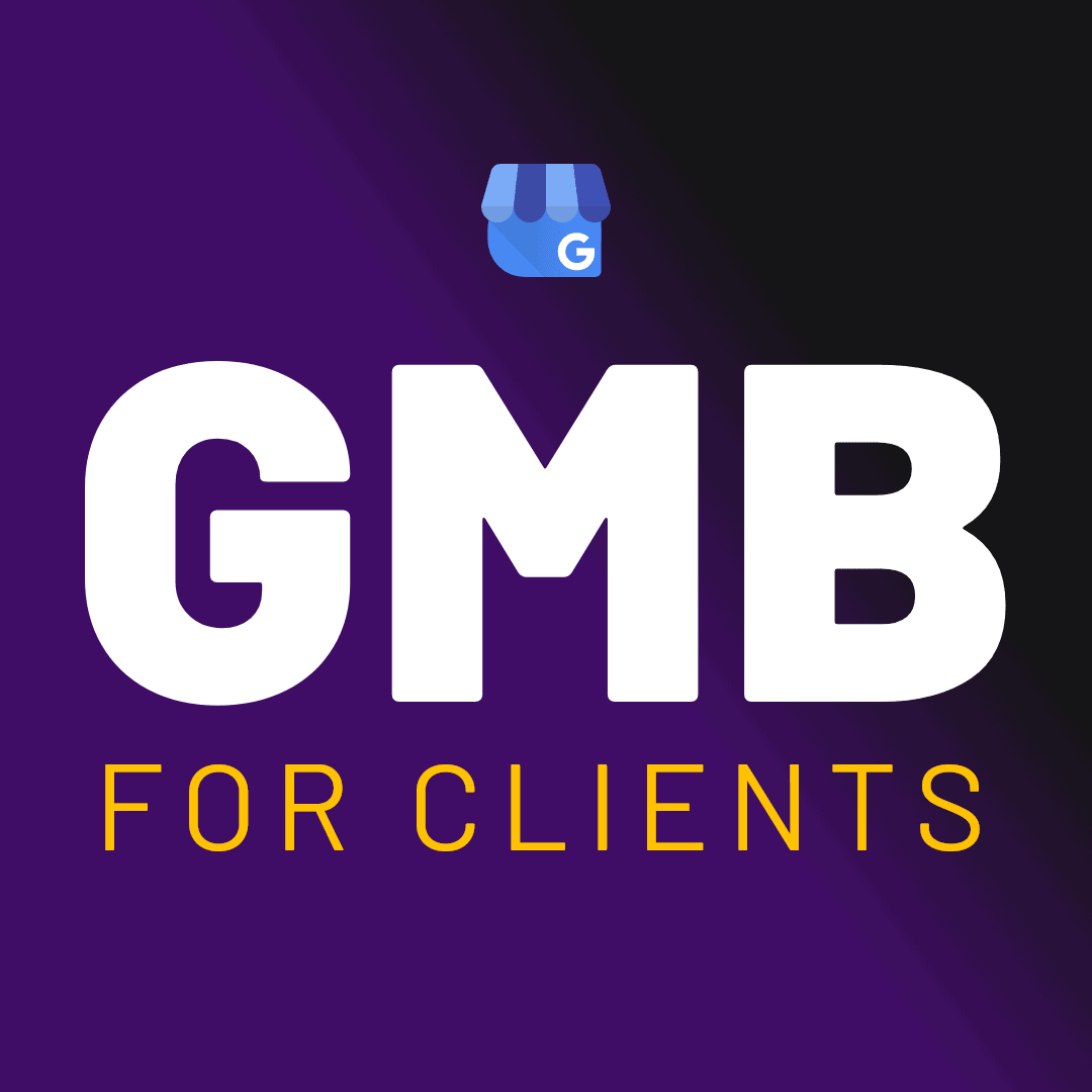 Everything You Need to Know About Offering GMB Services to Your Clients
