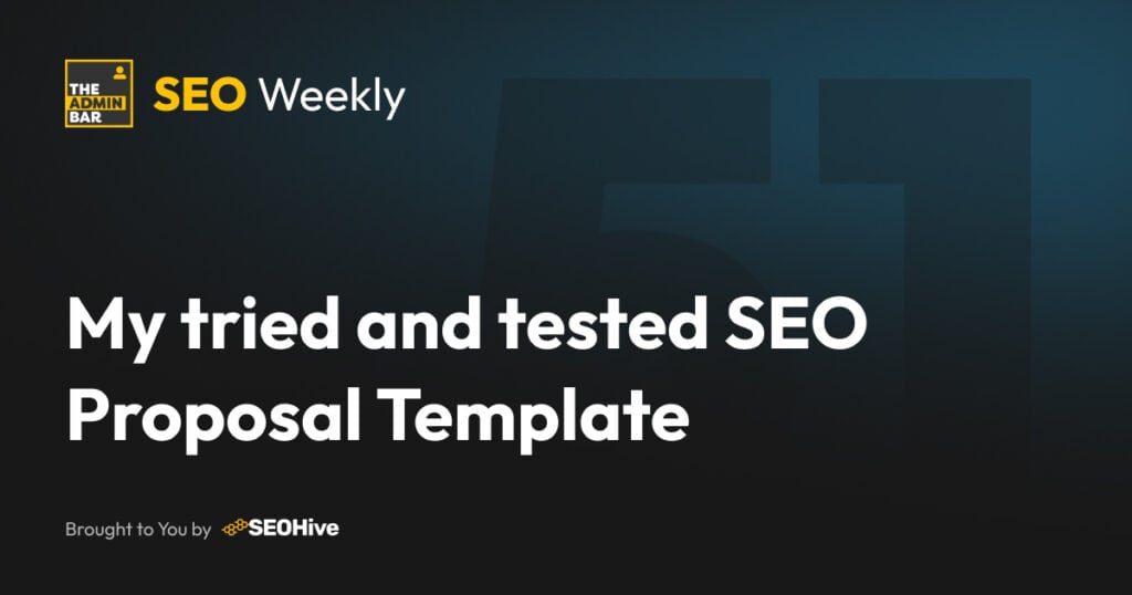 A screenshot of "My tried and tested SEO Proposal Template" on The Admin Bar website with SEO Hive branding.