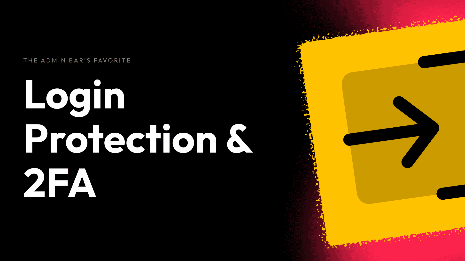 Arrow pointing right on a yellow sign, symbolizing login protection and 2FA.